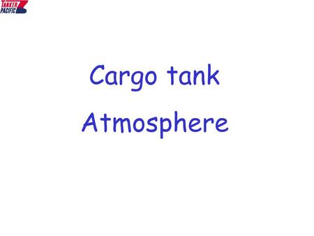 Cargo tank Atmosphere.