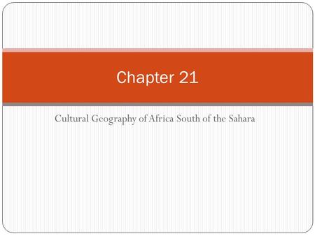 Cultural Geography of Africa South of the Sahara