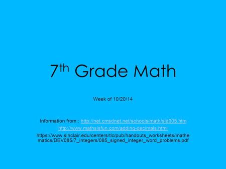 7 th Grade Math Week of 10/20/14 Information from :