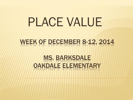 Week of December 8-12, 2014 ms. Barksdale oakdale elementary