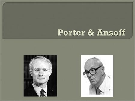 Porter & Ansoff.