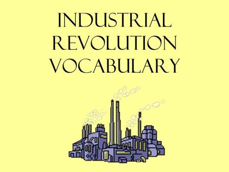Industrial Revolution Vocabulary