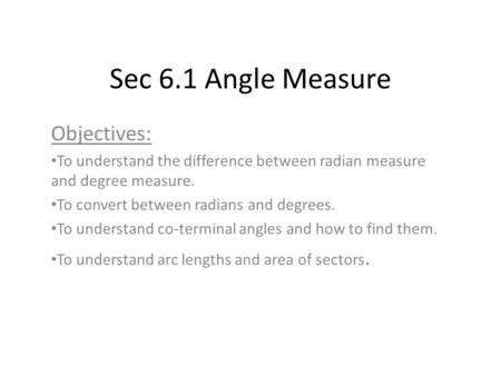 Sec 6.1 Angle Measure Objectives: