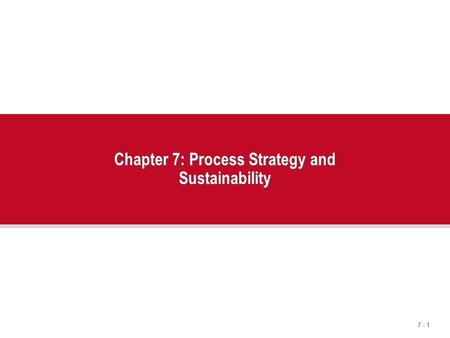 Chapter 7: Process Strategy and Sustainability