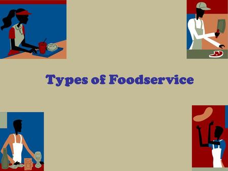 Types of Foodservice.