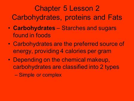 Chapter 5 Lesson 2 Carbohydrates, proteins and Fats