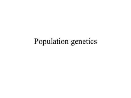 Population genetics. Vocabulary Find the definition for: Microevolution Average heterozygosity Geographic variation cline.