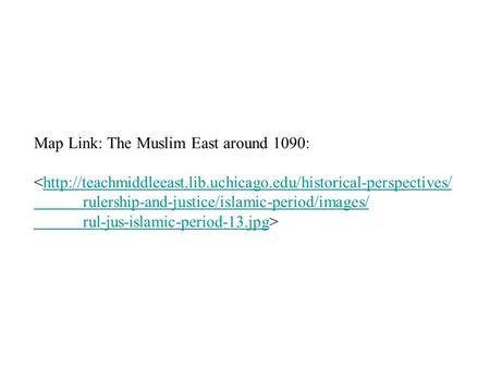 Map Link: The Muslim East around 1090: 