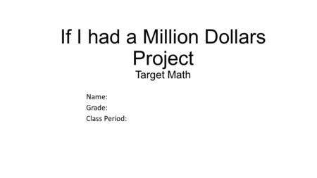 If I had a Million Dollars Project Target Math