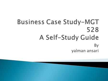 Business Case Study-MGT 528 A Self-Study Guide