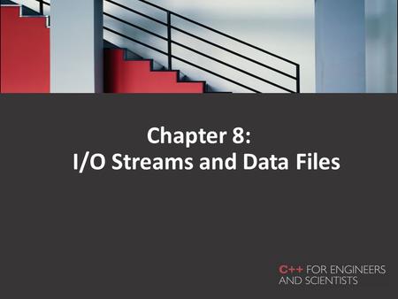 Chapter 8: I/O Streams and Data Files. In this chapter, you will learn about: – I/O file stream objects and functions – Reading and writing character-based.