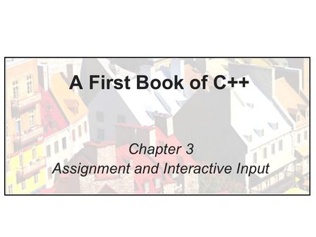 Chapter 3 Assignment and Interactive Input