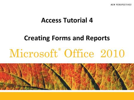 Access Tutorial 4 Creating Forms and Reports