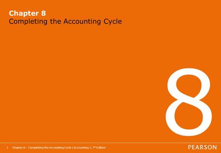 Chapter 8 Completing the Accounting Cycle