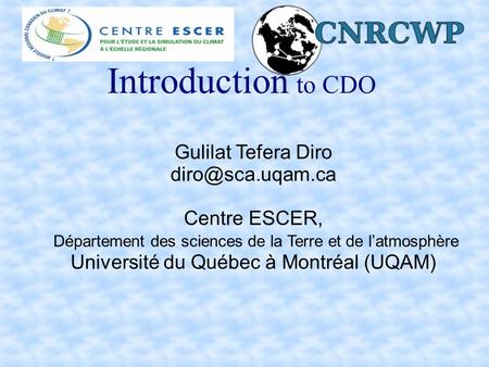 Introduction to CDO Gulilat Tefera Diro Centre ESCER,