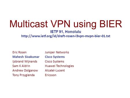 Multicast VPN using BIER IETF 91, Honolulu  ietf