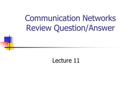 Communication Networks Review Question/Answer