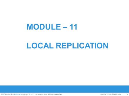 Module – 11 Local Replication