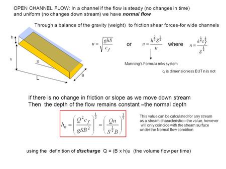 If there is no change in friction or slope as we move down stream