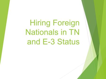 Hiring Foreign Nationals in TN and E-3 Status. E-3 Australian Specialty Occupation Employees  The E-3 category allows aliens who are nationals of the.