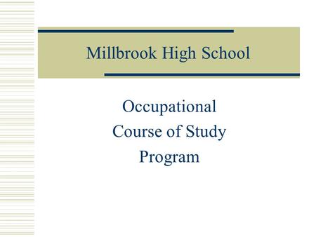Millbrook High School Occupational Course of Study Program.