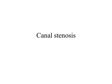 Canal stenosis. The canal and foramen are formed (Figure 1) by bony structures (vertebral body, facets, pedicles) as well as soft tissue structures (ligamentum.