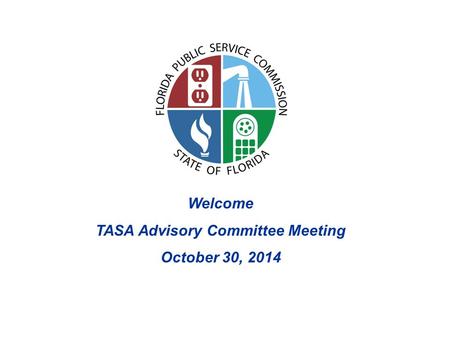 Welcome TASA Advisory Committee Meeting October 30, 2014.