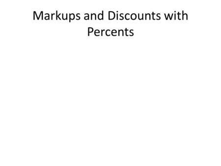 Markups and Discounts with Percents