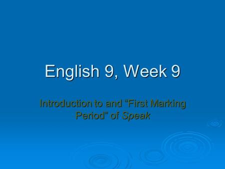 Introduction to and “First Marking Period” of Speak