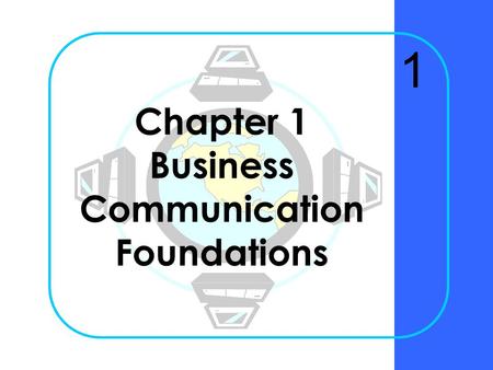 Chapter 1 Business Communication Foundations