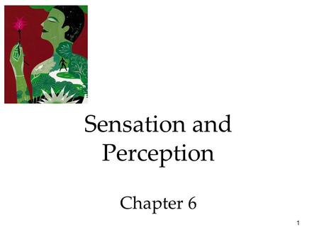 1 Sensation and Perception Chapter 6. 2 Sensation & Perception How do we construct our representations of the external world? To represent the world,