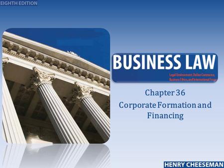 Chapter 36 Corporate Formation and Financing. Introduction  Corporation: A fictitious legal entity that is created according to statutory requirements.