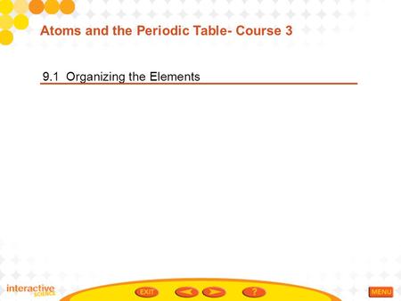 Atoms and the Periodic Table- Course 3
