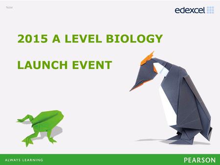Click to edit Master title style Click to edit Master text styles –Second level Third level –Fourth level »Fifth level 2015 A LEVEL BIOLOGY LAUNCH EVENT.