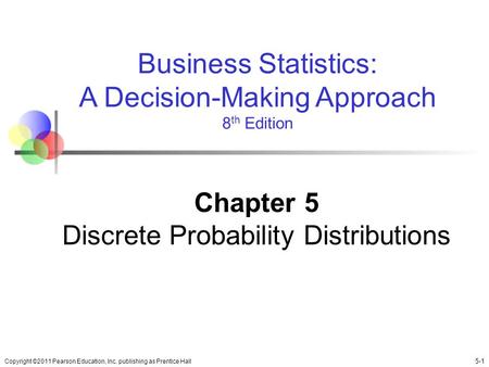 Chapter 5 Discrete Probability Distributions