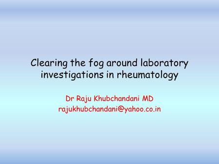 Clearing the fog around laboratory investigations in rheumatology