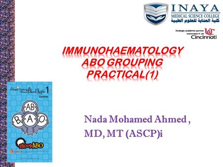 Nada Mohamed Ahmed, MD, MT (ASCP)i. ABO blood grouping.
