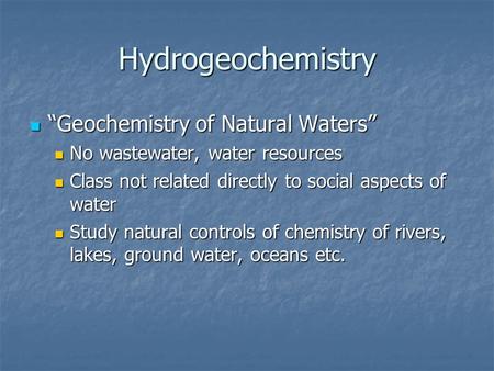 Hydrogeochemistry “Geochemistry of Natural Waters”