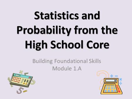 Statistics and Probability from the High School Core