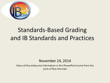 Standards-Based Grading and IB Standards and Practices