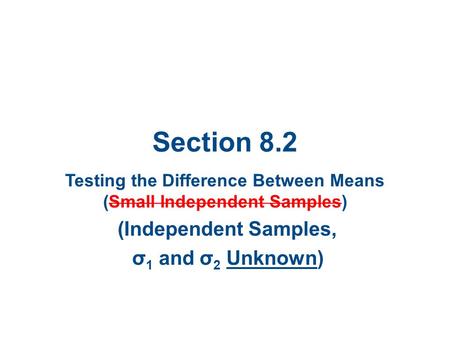 Testing the Difference Between Means (Small Independent Samples)