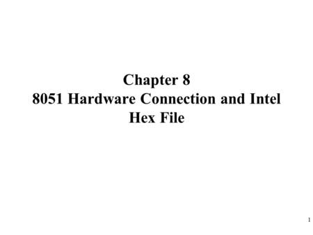 Chapter Hardware Connection and Intel Hex File
