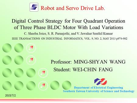 Department of Electrical Engineering Southern Taiwan University of Science and Technology Robot and Servo Drive Lab. 2015/7/2 Digital Control Strategy.
