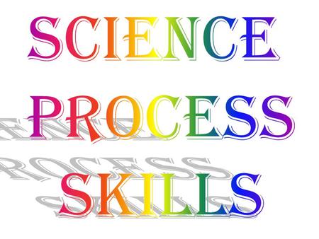 Science Process Skills.