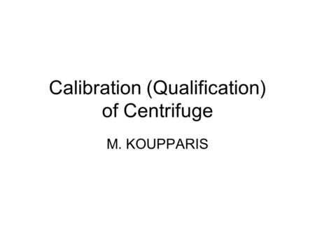 Calibration (Qualification) of Centrifuge