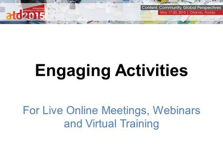 Engaging Activities For Live Online Meetings, Webinars and Virtual Training.