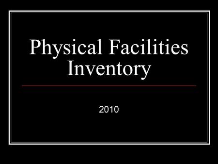 Physical Facilities Inventory 2010. COBOL PFI History 1981 First IBM PC introduced 1985 +/- COBOL PFI initiated Ronald Reagan was President Coke introduces.