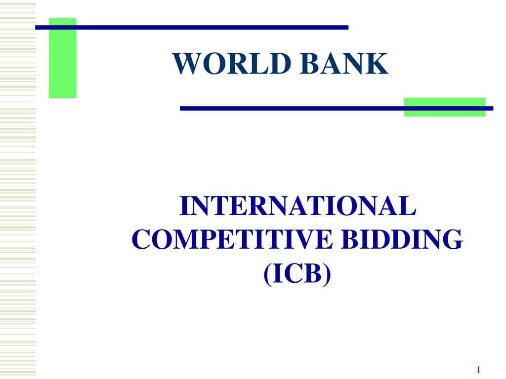 INTERNATIONAL COMPETITIVE BIDDING (ICB) - ppt download
