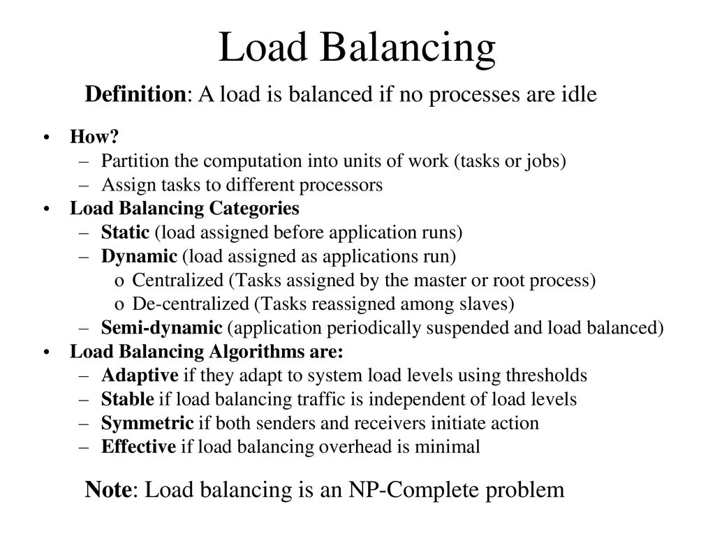 Load Balancing Definition: A load is balanced if no processes are idle -  ppt download