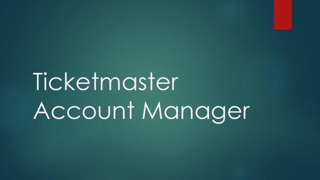 Ticketmaster Account Manager - ppt download